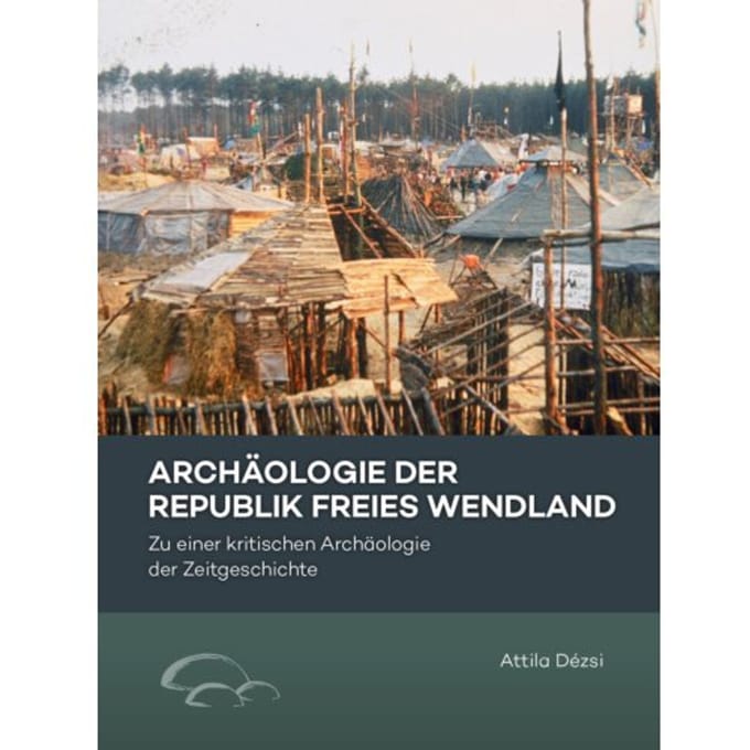 Archäologie Der Republik Freies Wendland - Attila Dézsi