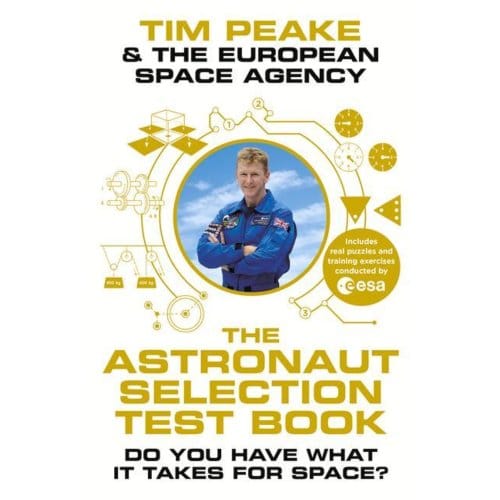 The Astronaut Selection Test Book - Tim Peake