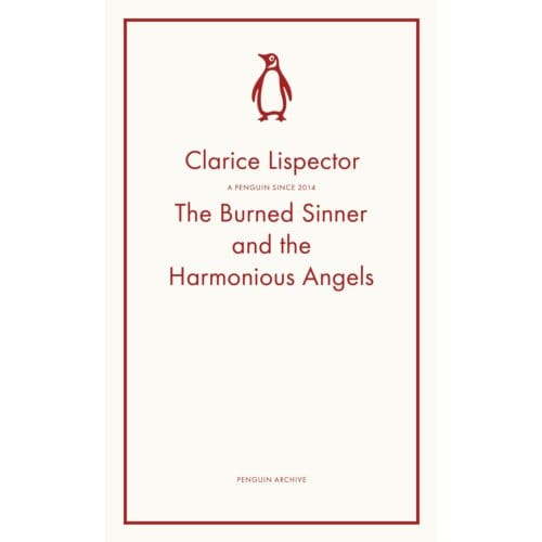 The Burned Sinner And The Harmonious Angels - Penguin Archive - Clarice Lispector