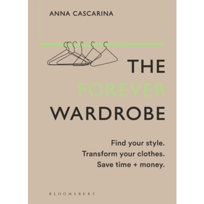 The Forever Wardrobe - Anna Cascarina
