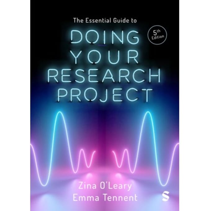 The Essential Guide To Doing Your Research Project - Zina O'Leary