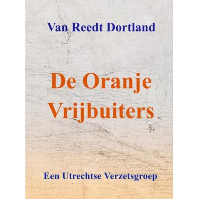 De Oranje Vrijbuiters - Van Reedt Dortland
