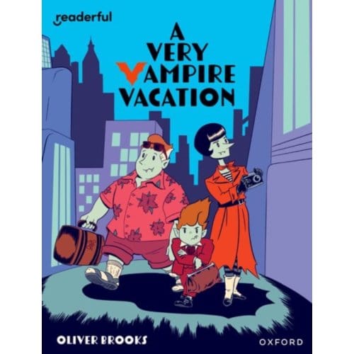 Readerful Independent Library: Oxford Reading Level 19: A Very Vampire Vacation - Readerful - Oliver Brooks