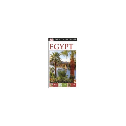 DK Eyewitness Travel Guide: Egypt - Dk Eyewitness