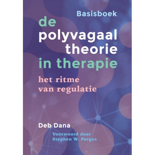 Basisboek - De Polyvagaaltheorie In Therapie - Deb Dana