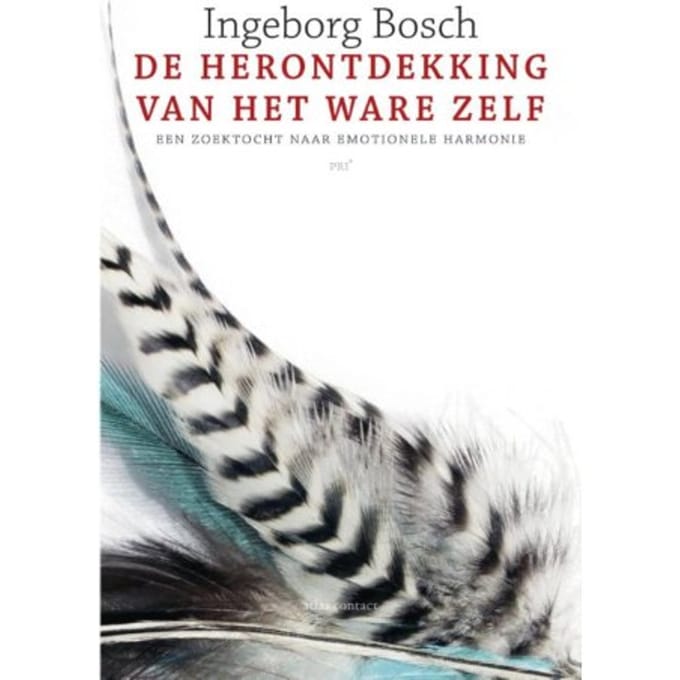 De Herontdekking Van Het Ware Zelf - Ingeborg Bosch