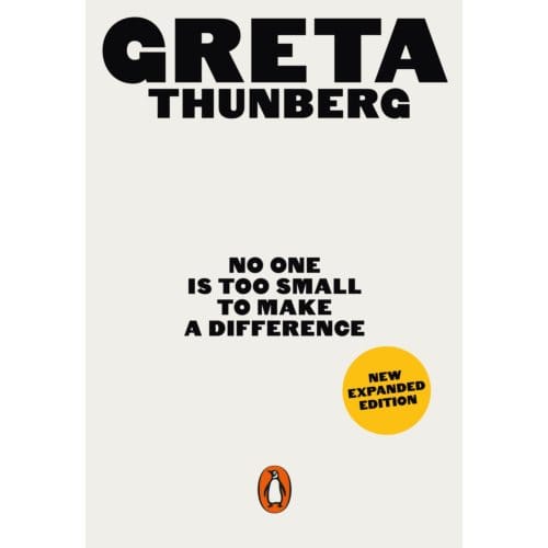 No One Is Too Small To Make A Difference - Greta Thunberg