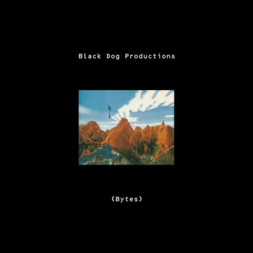 Black Dog Productions - Bytes (2LP)