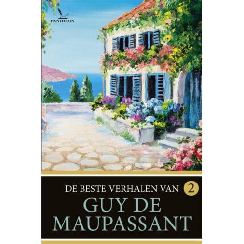 De Beste Verhalen Van Guy De Maupassant / 2 - De Beste Verhalen Van Guy De Maupassant - Guy de Maupassant