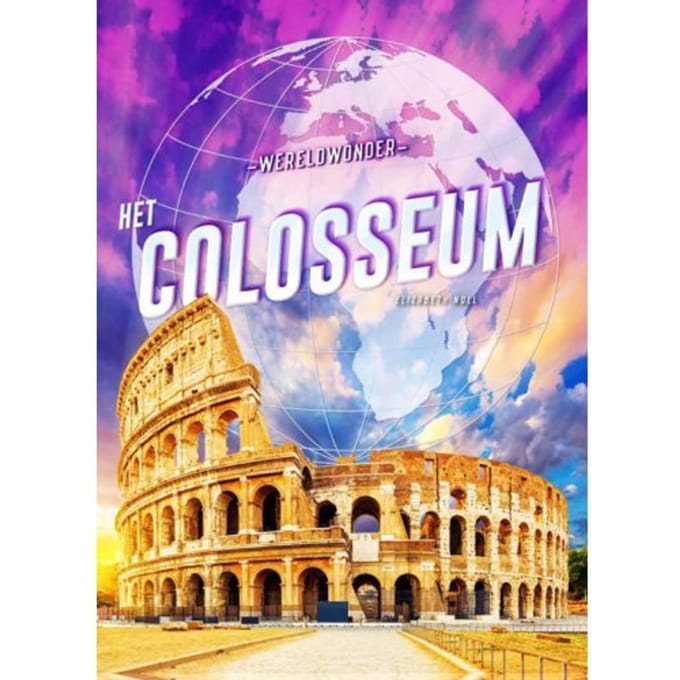Het Colosseum - Wereldwonder - Elizabeth Noll