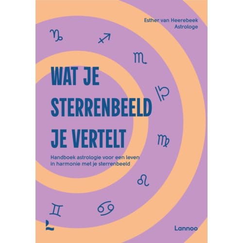 Wat Je Sterrenbeeld Je Vertelt - Esther van Heerebeek