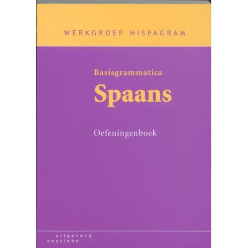 Basisgrammatica Spaans / Oefeningenboek - Werkgroep Hispagram