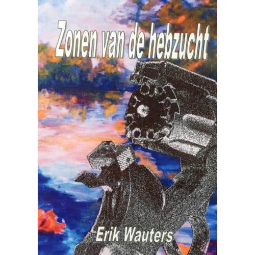 Zonen Van De Hebzucht - Erik Wauters