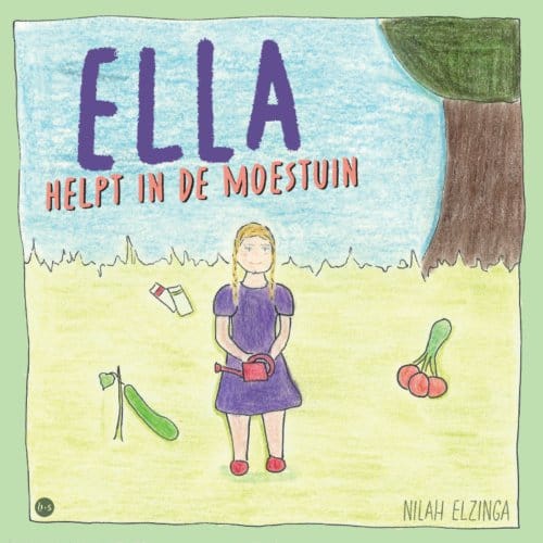 Ella Helpt In De Moestuin - Nilah Elzinga