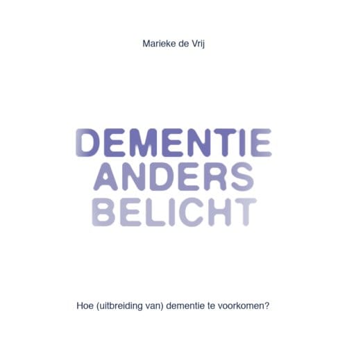 Dementie Anders Belicht - Marieke De Vrij