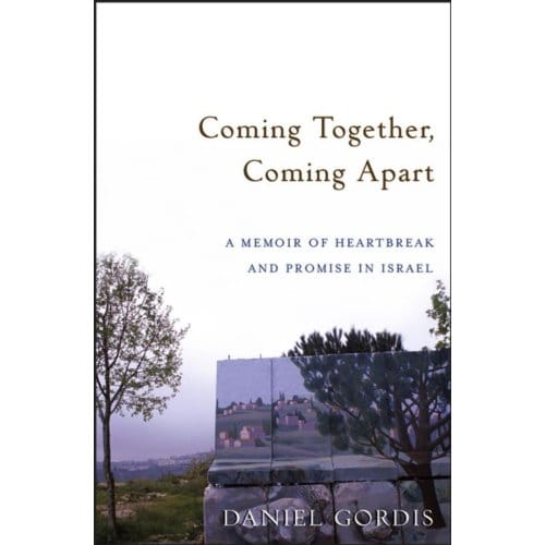 Coming Together, Coming Apart - Daniel Gordis