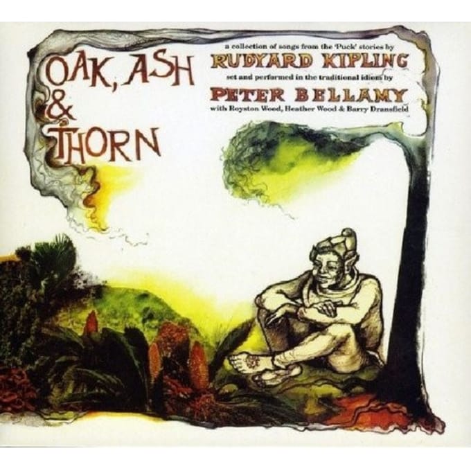 Oak, Ash And The Thorn - Peter Bellamy