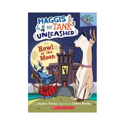 Howl At The Moon: A Branches Book (Haggis And Tank Unleashed #3) - Jessica Young