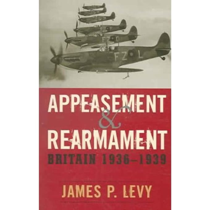 Appeasement And Rearmament - James P. Levy