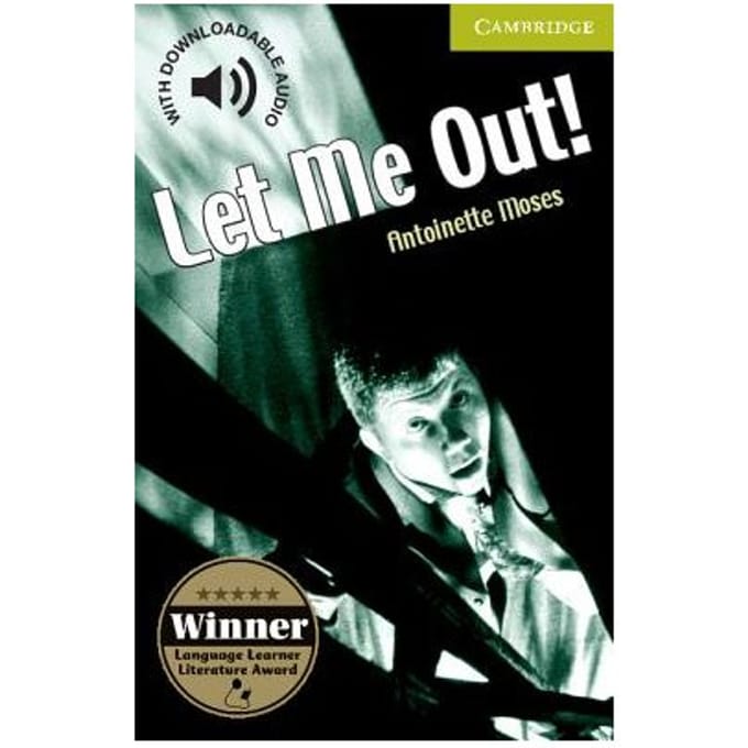 Let Me Out! Starter/Beginner - Cambridge English Readers - Antoinette Moses