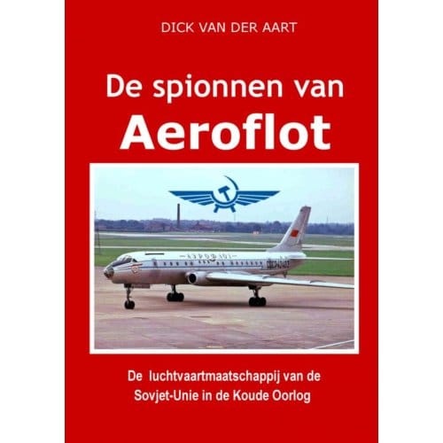 De Spionnen Van Aeroflot - Dick Van der Aart