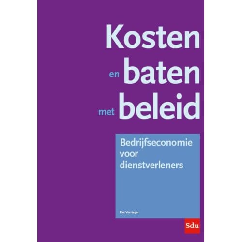 Kosten En Baten Met Beleid - P.L.J. Verstegen