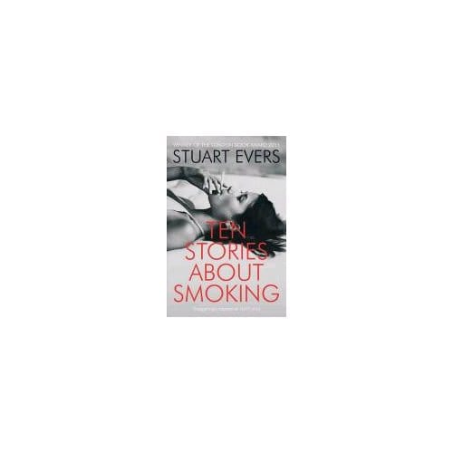 Ten Stories About Smoking - Stuart Evers