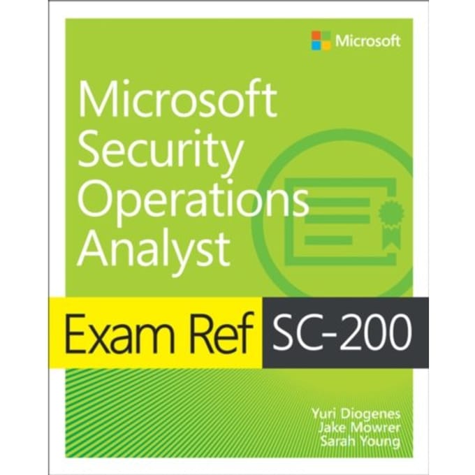 Exam Ref Sc-200 Microsoft Security Operations Analyst - Exam Ref - Yuri Diogenes