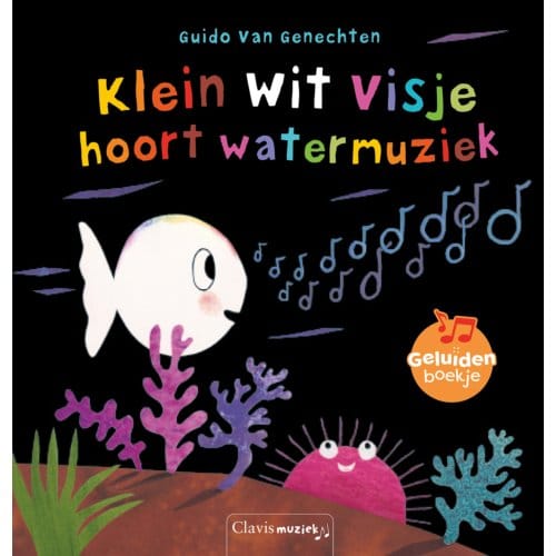 Klein Wit Visje Hoort Watermuziek - Klein Wit Visje - Guido Van Genechten