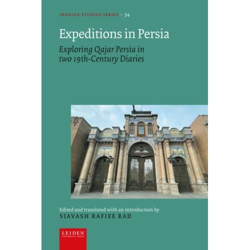 Expeditions In Persia - Iranian Studies Series