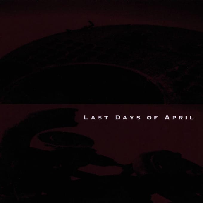 Last Days Of April