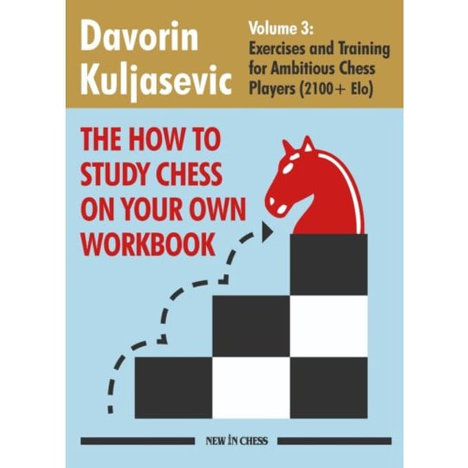 The How To Study Chess On Your Own Workbook / Volume 3 - Davorin Kuljasevic