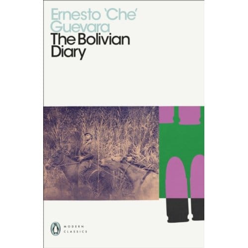 The Bolivian Diary - Penguin Modern Classics - Ernesto Che Guevara