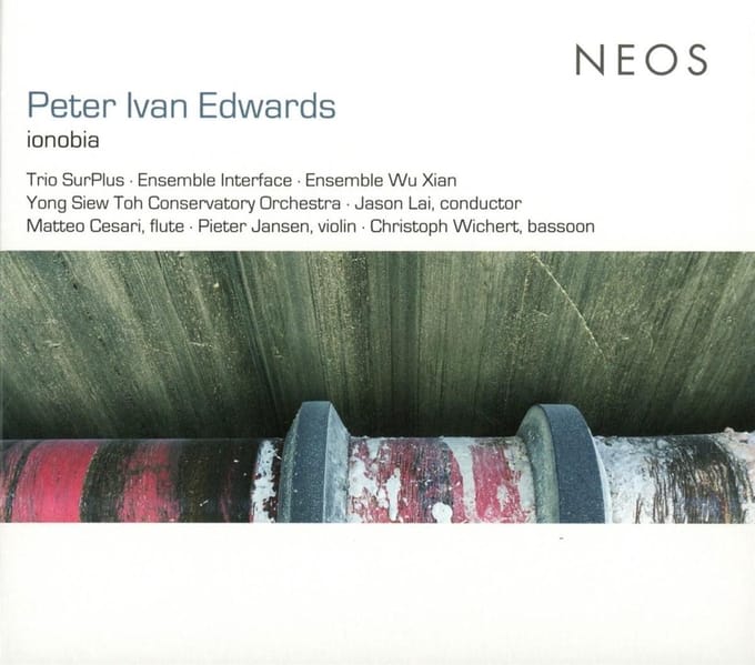 Trio SurPlus, Ensemble Interface, Ensemble Wu Xian, Yong Siew Toh Conservatory Orchestra - Edwards: Ionobia (CD)
