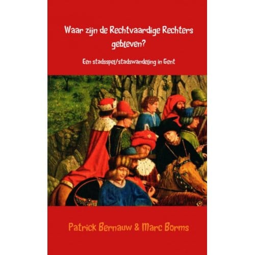 Waar Zijn De Rechtvaardige Rechters Gebleven? - Patrick Bernauw