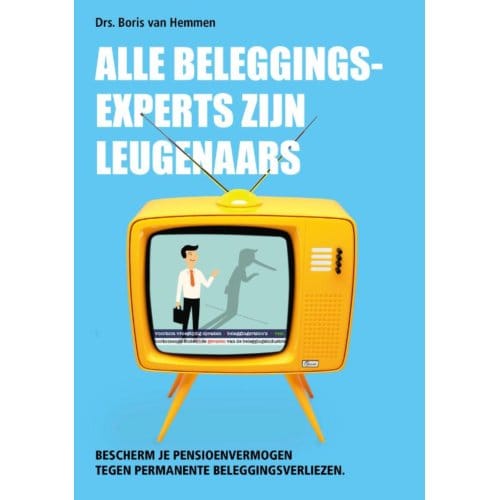 Alle Beleggingsexperts Zijn Leugenaars - Drs. Boris van Hemmen