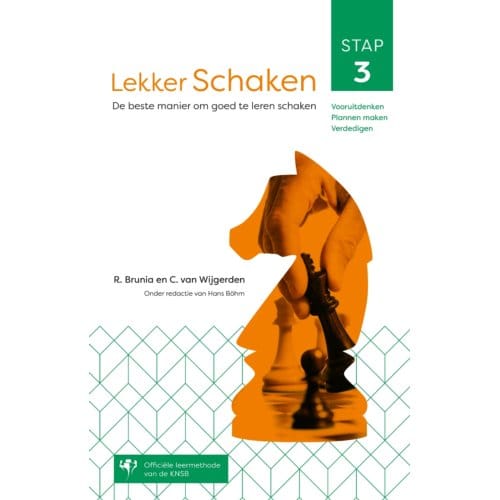 Lekker Schaken Stap 3 - Lekker Schaken - Rob van Brunia