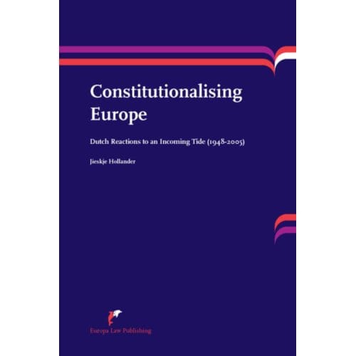 Constitutionalising Europe - Jieskje Hollander