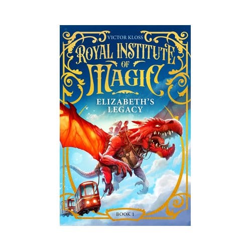 Elizabeth's Legacy - Royal Institute Of Magic - Victor Kloss