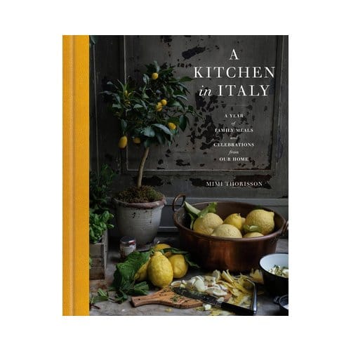 A Kitchen In Italy - Mimi Thorisson