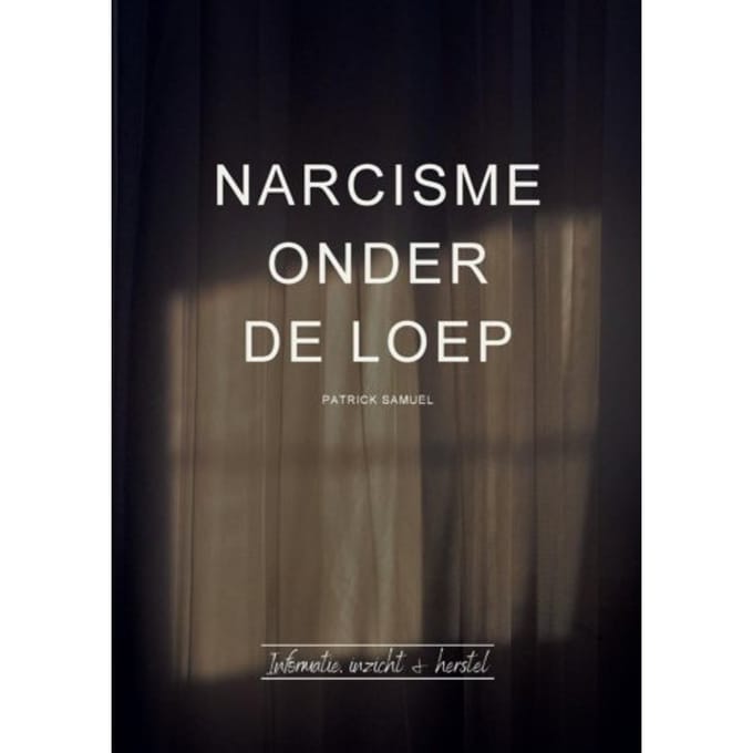 Narcisme Onder De Loep - Patrick Samuel