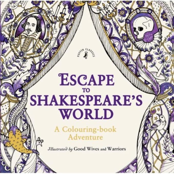 Escape To Shakespeare's World: A Colouring Book Adventure - Puffin Classics - William Shakespeare