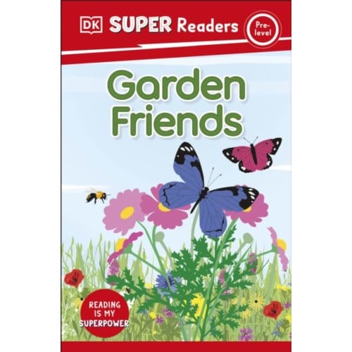 Dk Super Readers Pre-Level Garden Friends - Dk Super Readers - DK