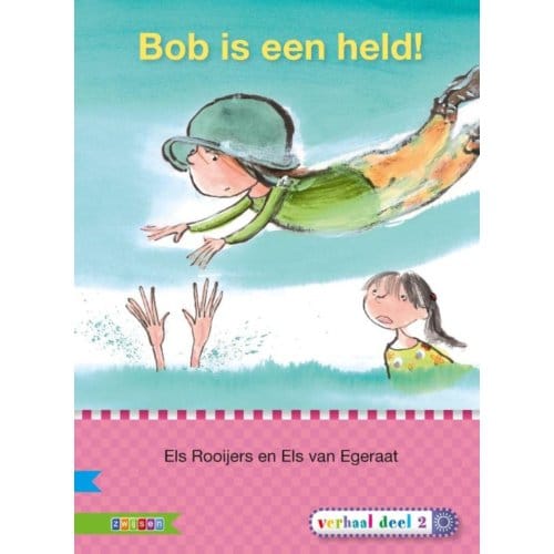 Bob Is Een Held! / Avi E3 - Veilig Leren Lezen - Els Rooijers