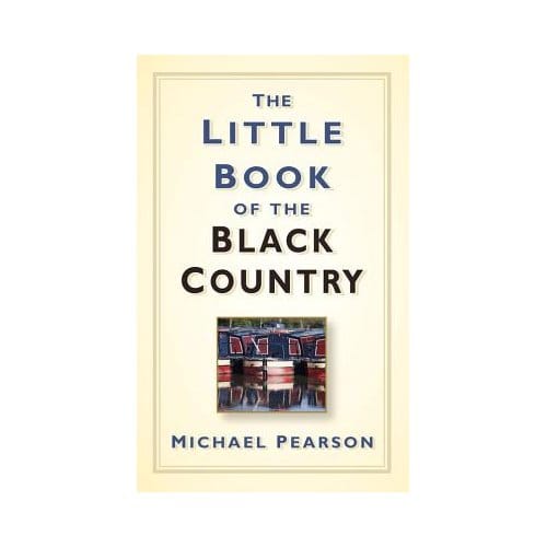 The Little Book Of The Black Country - Michael Pearson