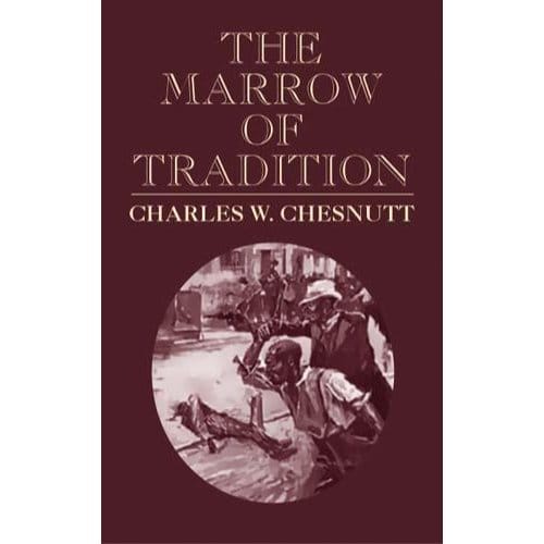The Marrow Of Tradition - Charles W. Chesnutt
