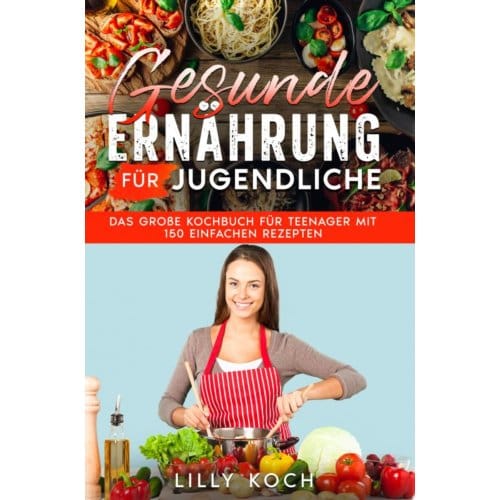 Gesunde Ernährung Für Jugendliche - Lilly Koch