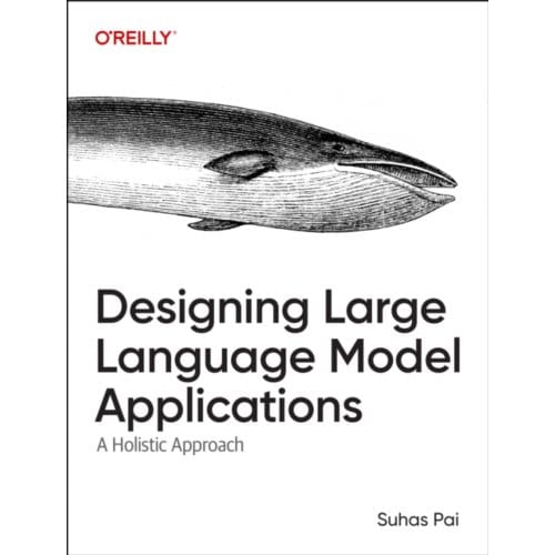 Designing Large Language Model Applications - Suhas Pai