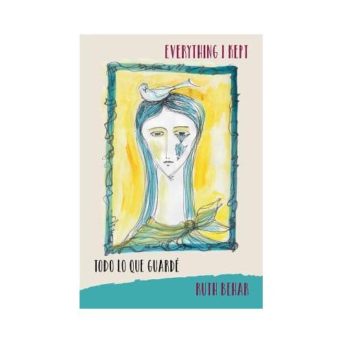 Everything I Kept - Todo Lo Que Guarde - Ruth Behar