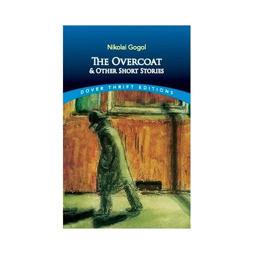 The Overcoat And Other Short Stories - Dover Thrift Editions - Nikolai Gogol
